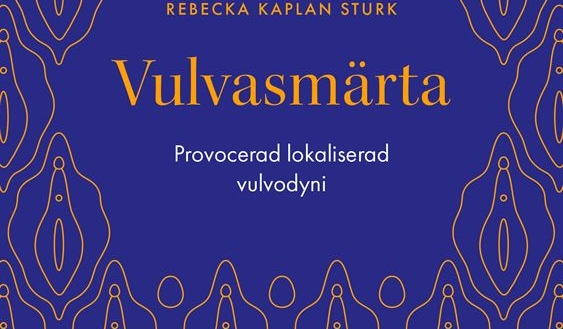 Ny bok om vulvasmärta – bred kunskap behövs för att behandla vulvodyni/ vestibulit